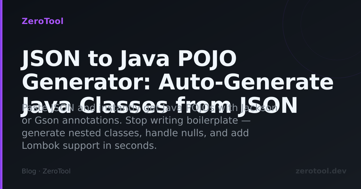 JSON to Java POJO Generator: Auto-Generate Java Classes from JSON