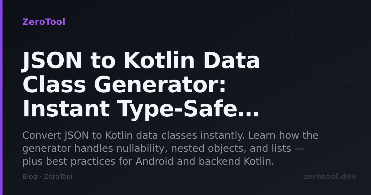 JSON to Kotlin Data Class Generator: Instant Type-Safe Models