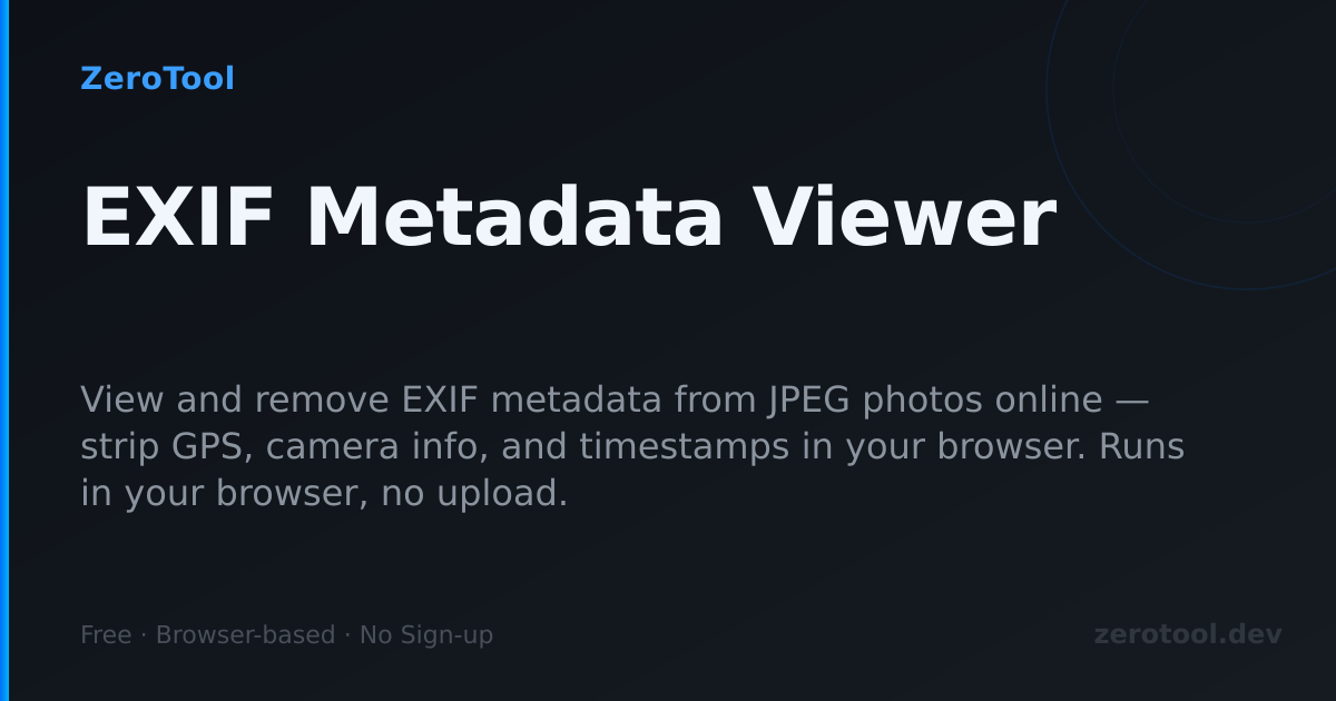 EXIF 元数据查看器 — 在线剥离 JPEG 照片信息 | ZeroTool