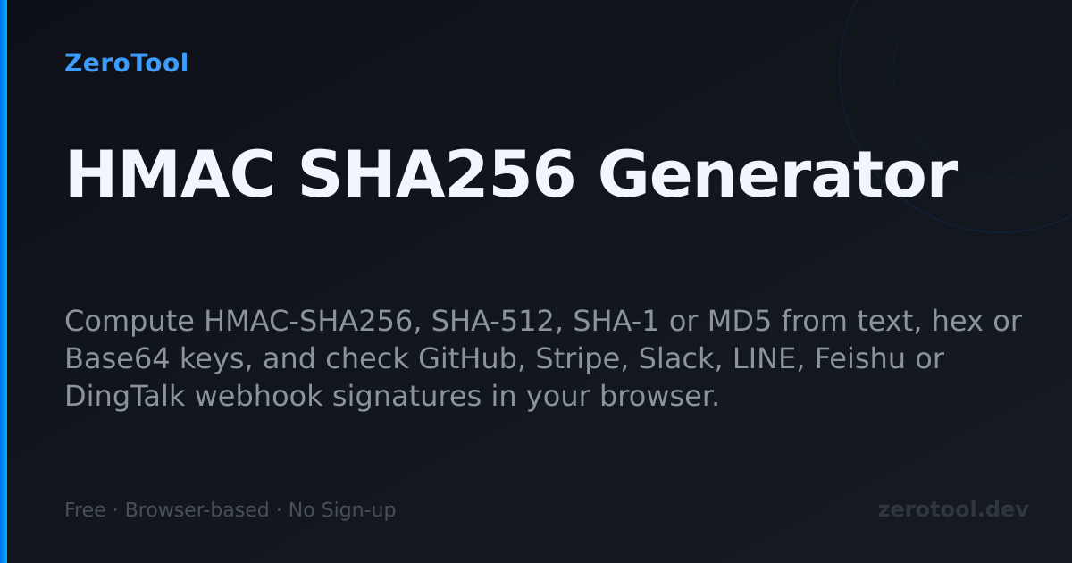 HMAC 生成器 — SHA-256 / SHA-512 在线工具 | ZeroTool