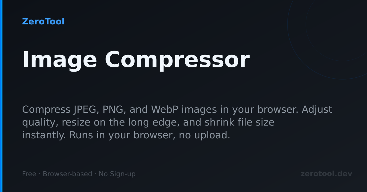 Image Compressor — Browser-Based JPEG/PNG/WebP Compression | ZeroTool