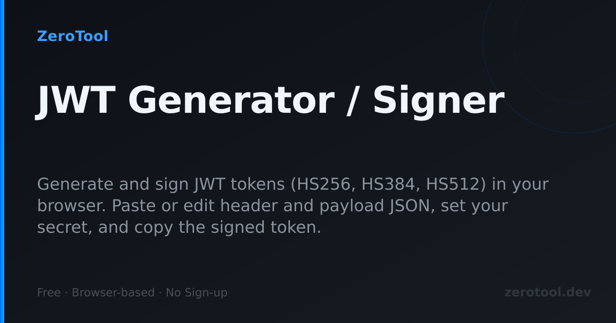 JWT Generator / Signer — HS256 / HS512 Online | ZeroTool